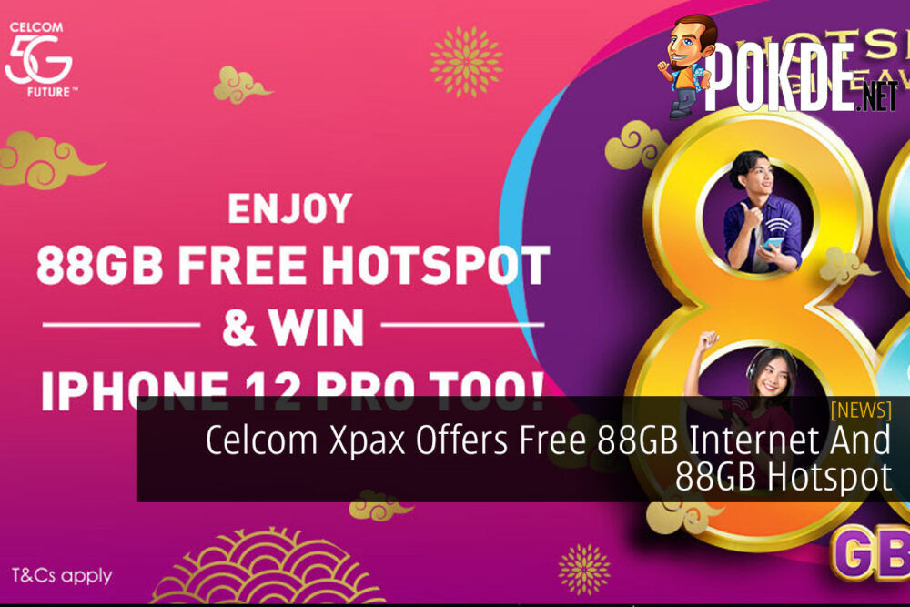 Celcom Xpax Offers Free 88GB Internet And 88GB Hotspot 32