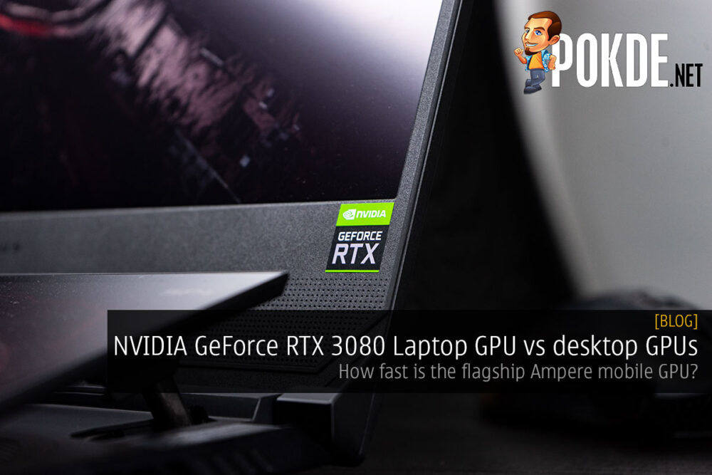 NVIDIA GeForce RTX 3080 Laptop GPU vs desktop GPUs — how fast is the flagship Ampere mobile GPU? 23
