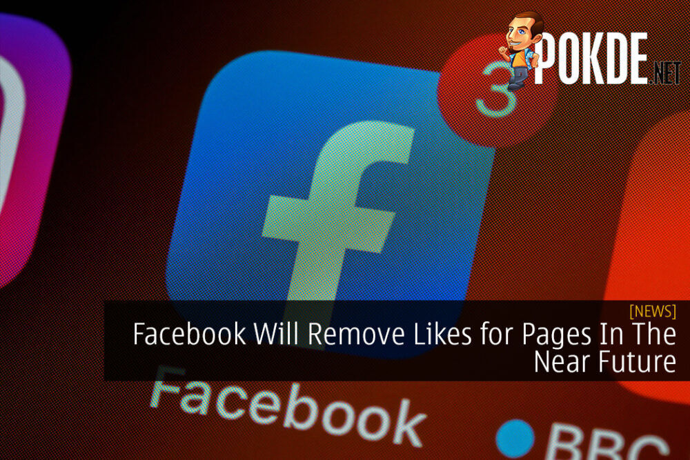 Facebook Will Remove Likes for Pages In The Near Future
