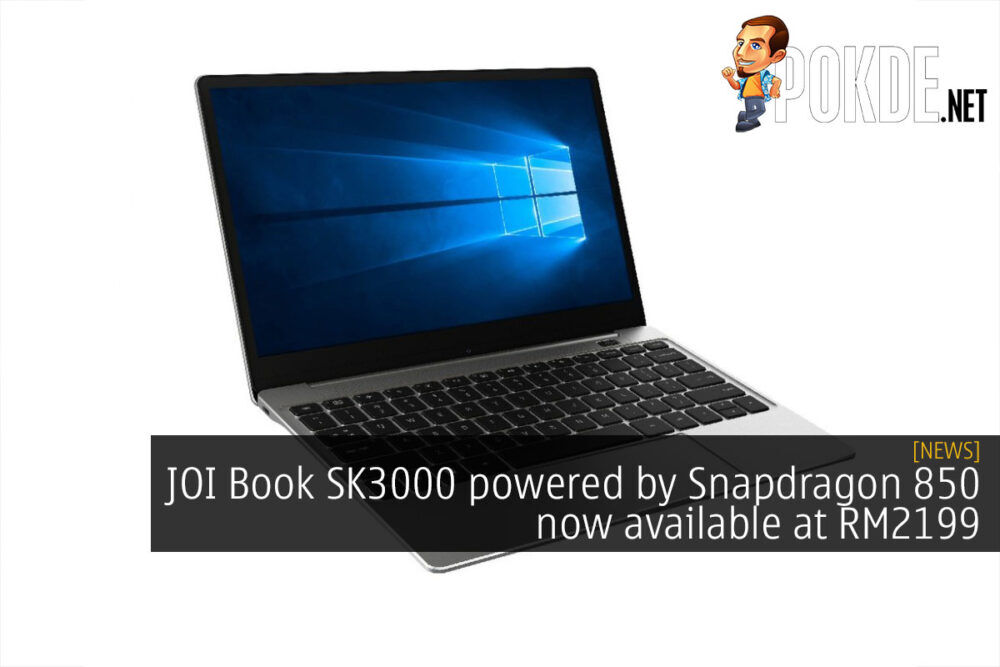 JOI Book SK3000 powered by Snapdragon 850 now available at RM2199 19