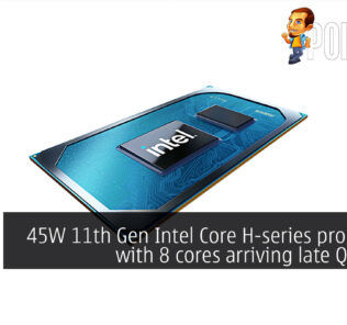 45W 11th Gen Intel Core H-series processors with 8 cores arriving late Q2 2021 31