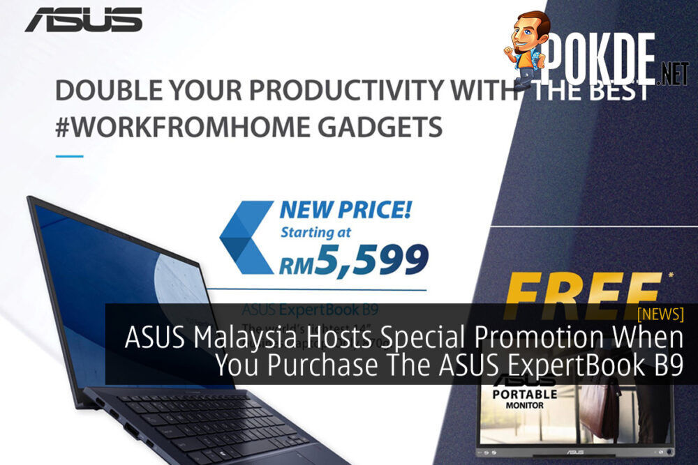 ASUS Malaysia Hosts Special Promotion When You Purchase The ASUS ExpertBook B9 19