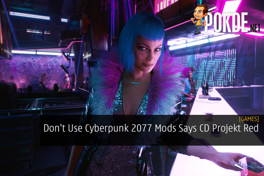 Don't Use Cyberpunk 2077 Mods Says CD Projekt Red 28