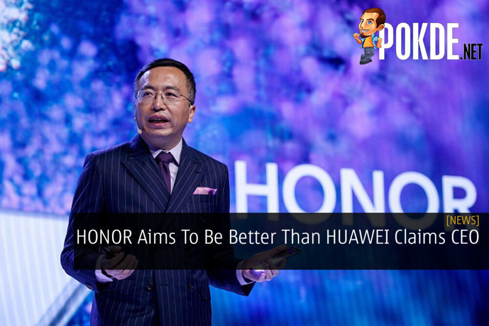 HONOR Aims To Be Better Than HUAWEI Claims CEO 22