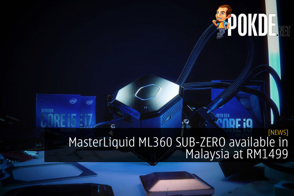 MasterLiquid ML360 SUB-ZERO available in Malaysia at RM1499 23