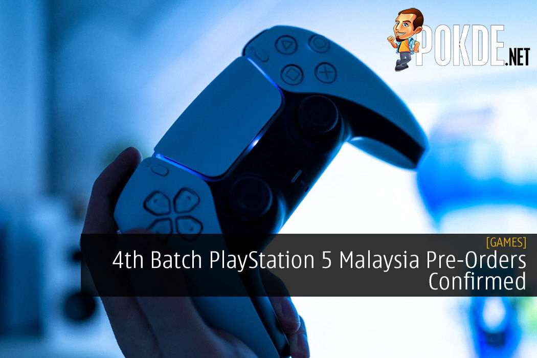 4th Batch Playstation 5 Malaysia Pre Orders Confirmed You Have To Be Quick Pokde Net