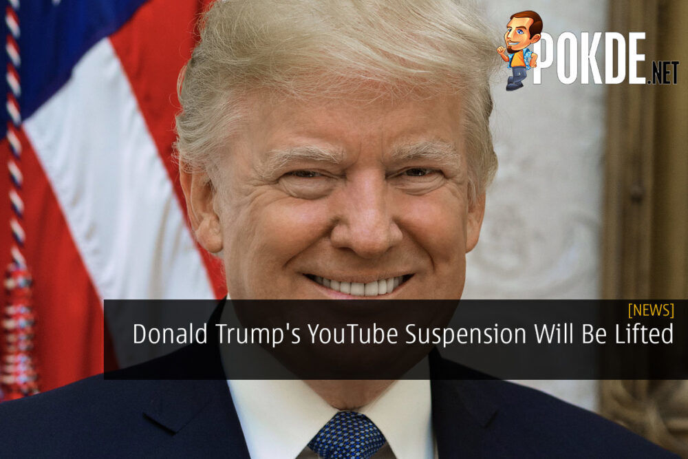 Donald Trump's YouTube Suspension Will Be Lifted 32