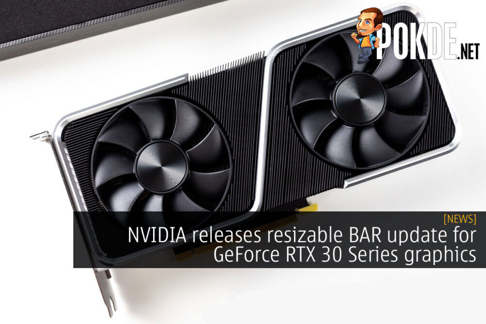 NVIDIA releases resizable BAR update for GeForce RTX 30 Series graphics 22