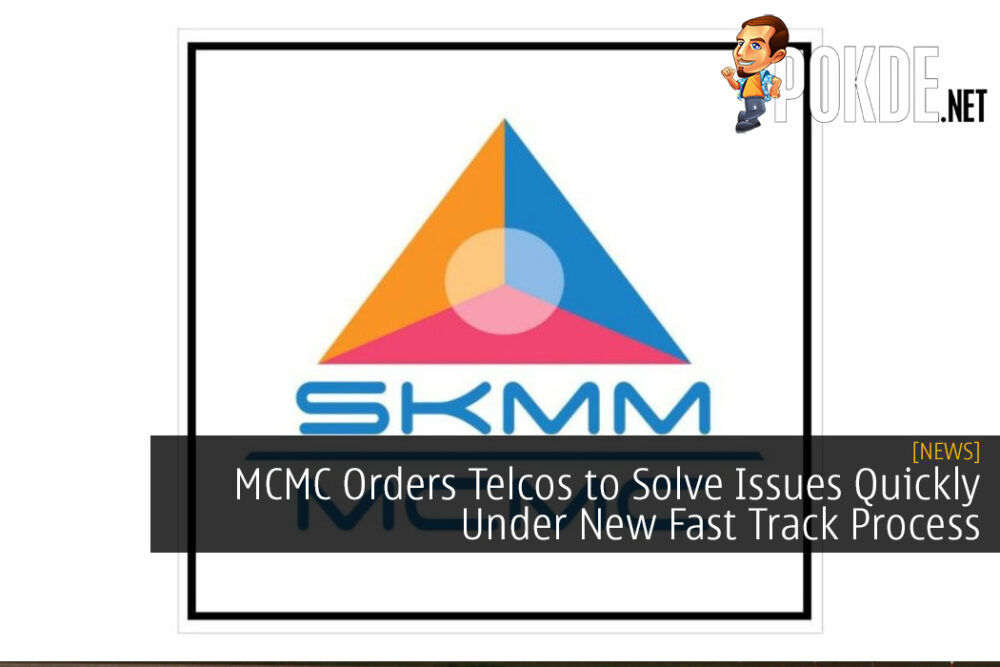 MCMC Orders Telcos to Solve Issues Within 10 Business Days Under New Fast Track Process