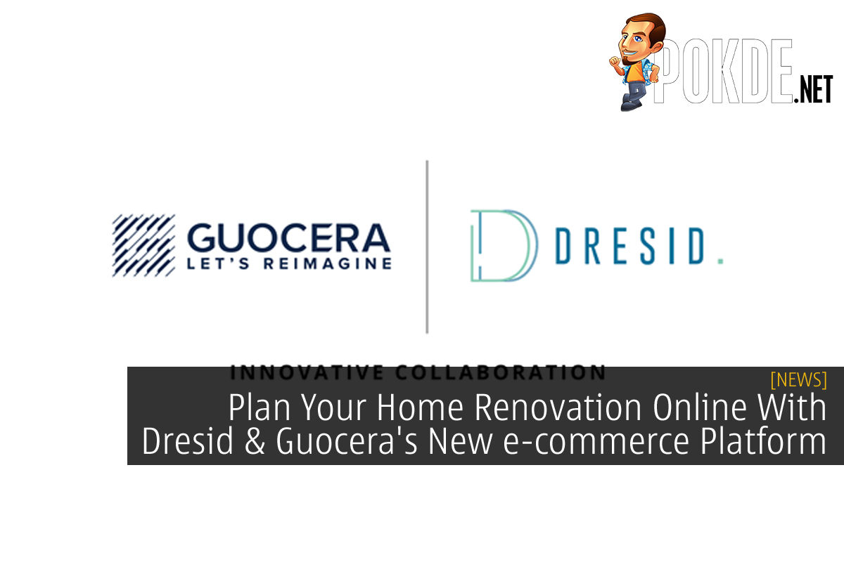 Plan Your Home Renovation Online With Dresid And Guocera S New E Commerce Platform Pokde Net