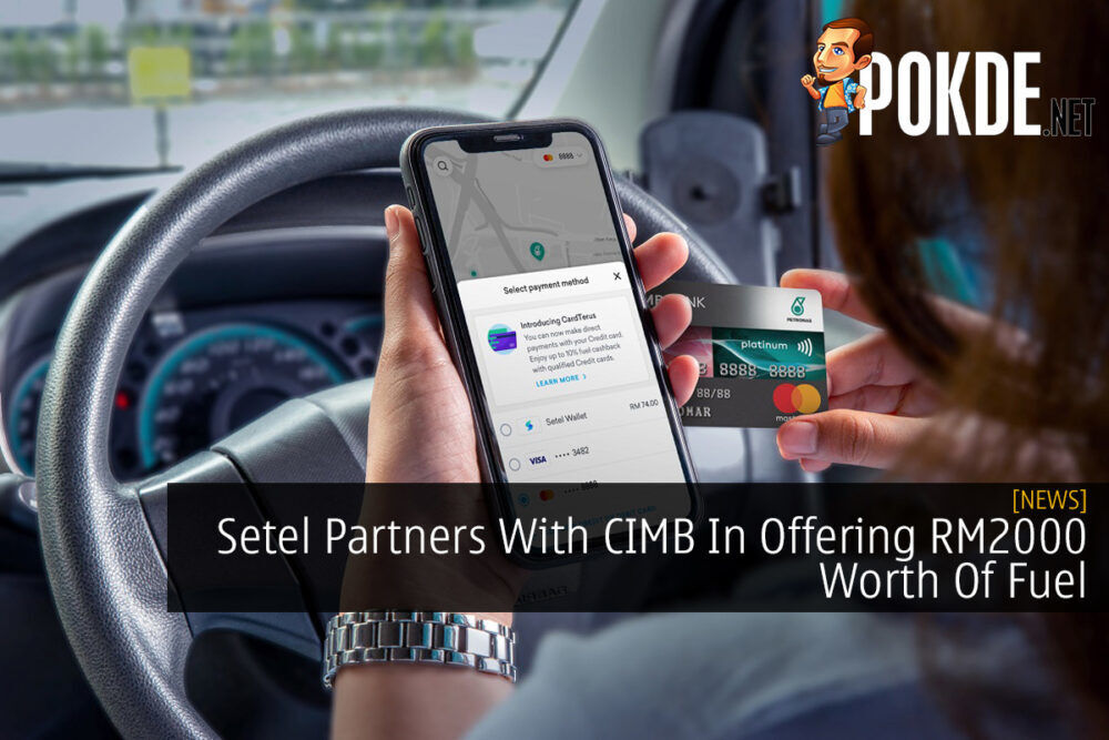 Setel Partners With CIMB In Offering RM2000 Worth Of Fuel 20