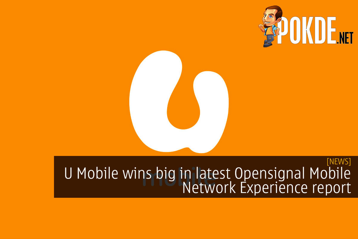 U Mobile Wins Big In Latest Opensignal Mobile Network Experience Report Pokde Net