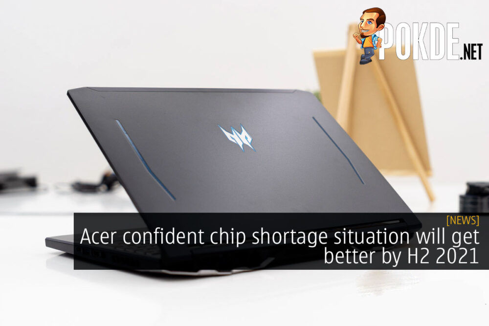 Acer confident chip shortage situation will get better by H2 2021 28