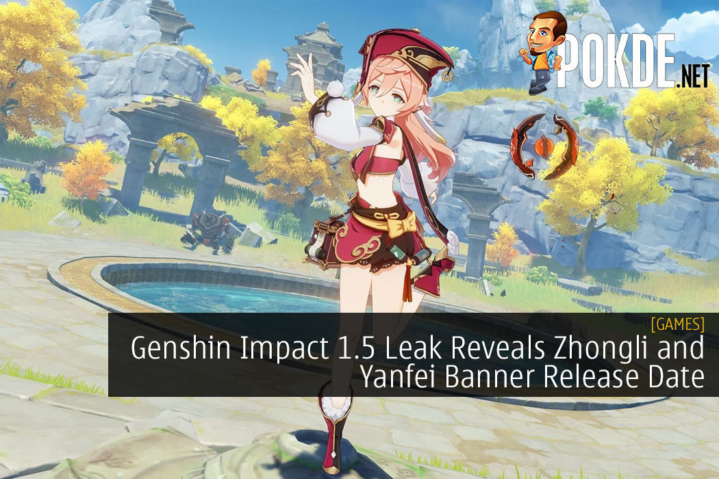 Genshin Impact 1 5 Leak Reveals Zhongli And Yanfei Banner Release Date Pokde Net