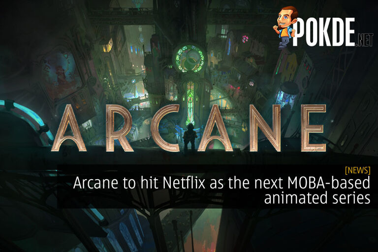 Arcane To Hit Netflix As The Next MOBA-based Animated Series – Pokde.Net