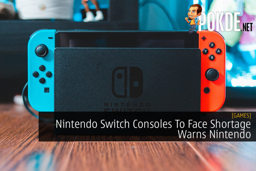 Nintendo Switch Consoles To Face Shortage Warns Nintendo 19