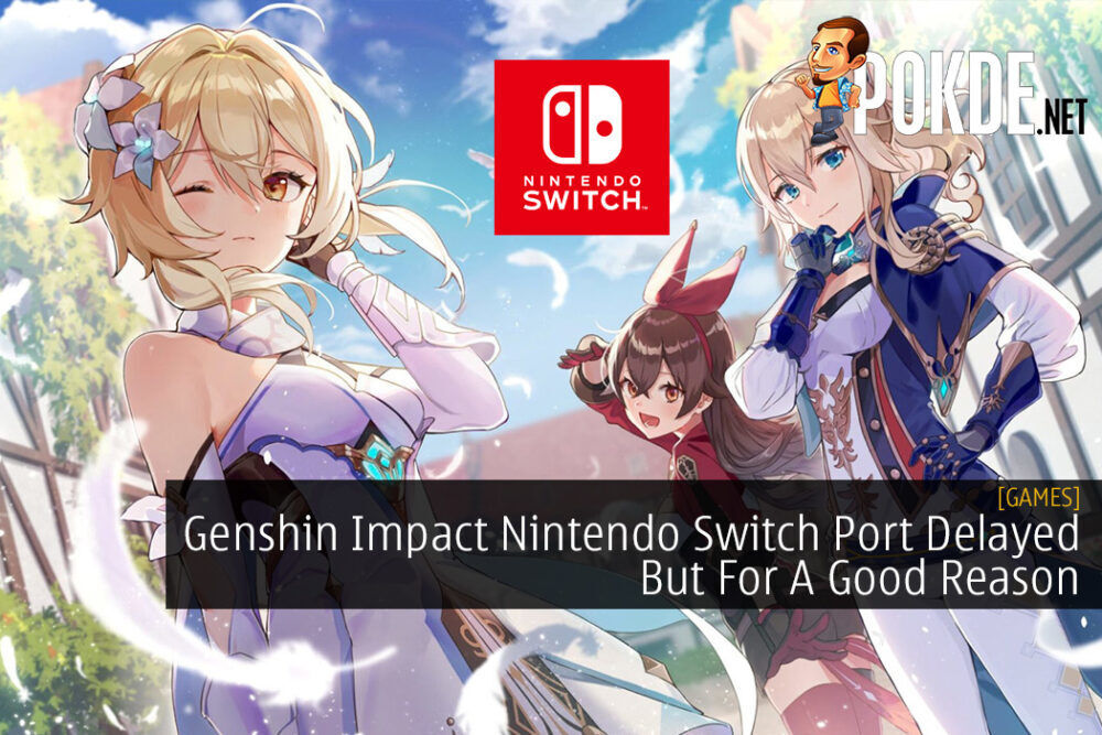 Genshin Impact Nintendo Switch Port Delayed But For A Good Reason