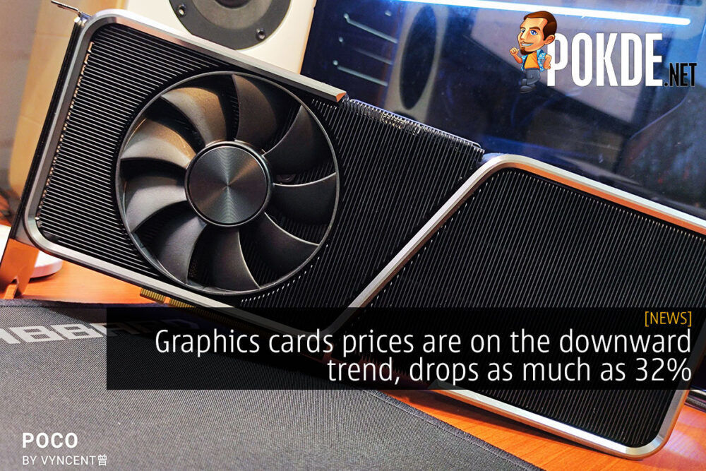 Graphics cards prices are on the downward trend, drops as much as 32% 19