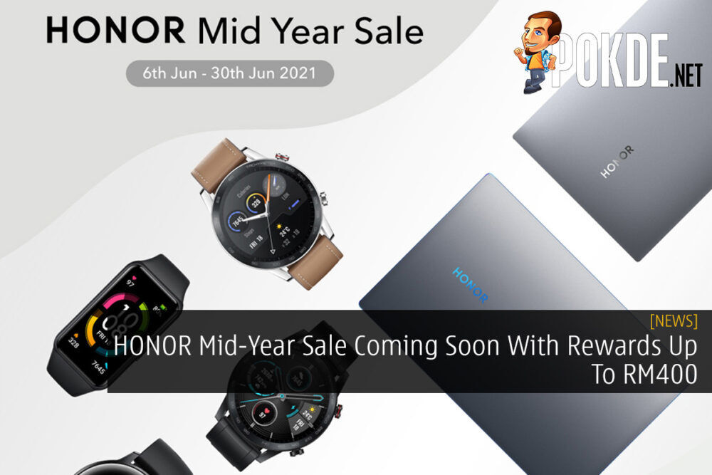 HONOR Mid-Year Sale Coming Soon With Rewards Up To RM400 23