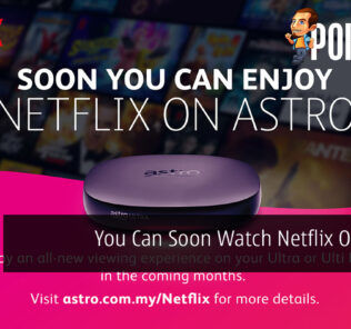 You Can Soon Watch Netflix On Astro 30
