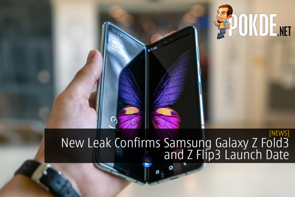 New Leak Confirms Samsung Galaxy Z Fold3 and Z Flip3 Launch Date