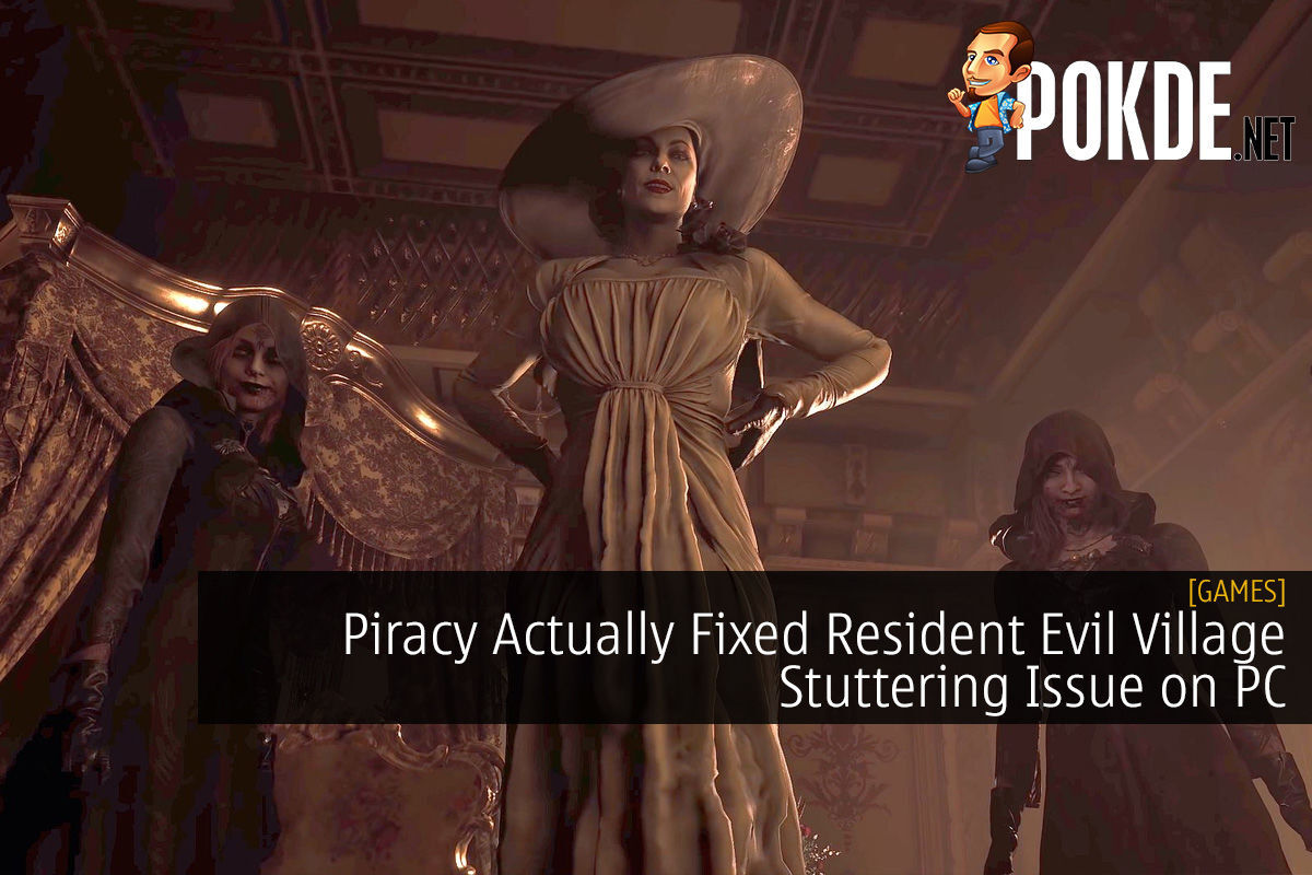 Piracy Actually Fixed Resident Evil Village Stuttering Issue On PC ...