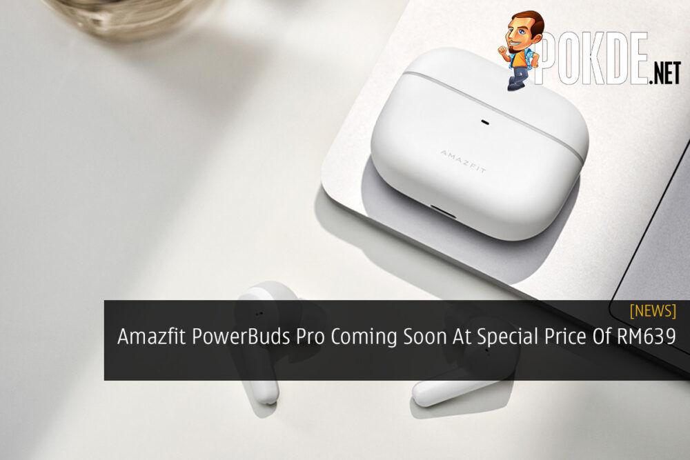 Amazfit PowerBuds Pro Coming Soon At Special Price Of RM639 18