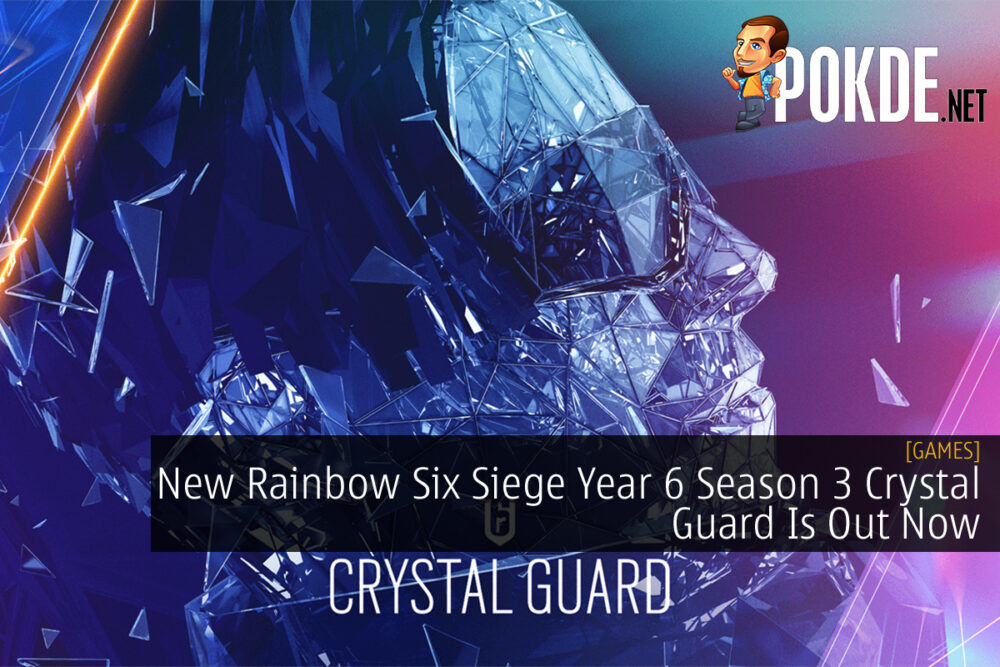 New Rainbow Six Siege Year 6 Season 3 Crystal Guard Is Out Now Pokde Net