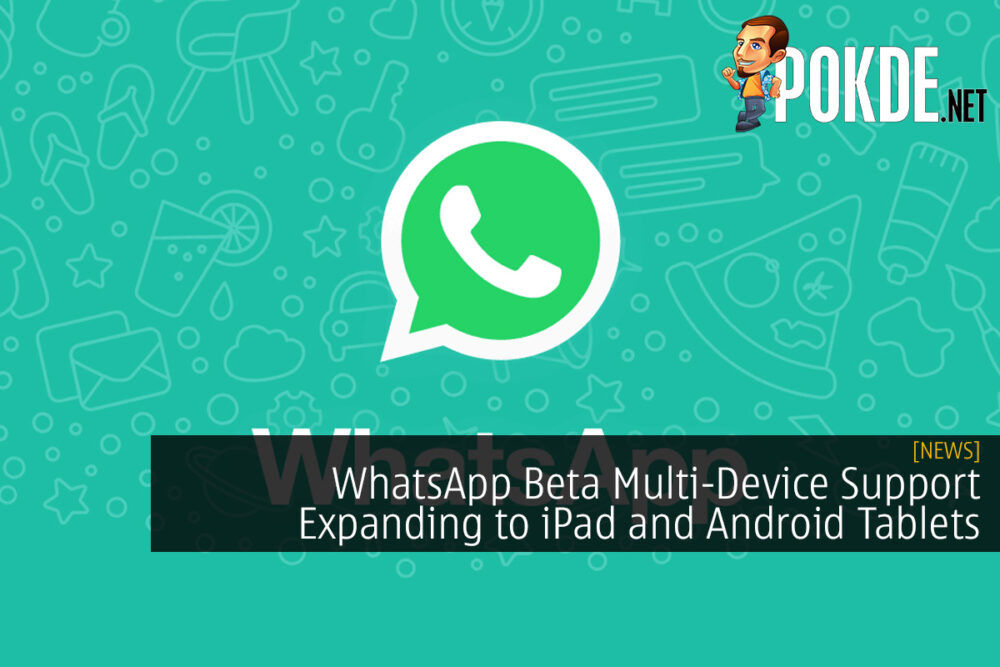 WhatsApp Beta Multi-Device Support Expanding to iPad and Android Tablets