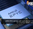 AMD EPYC Genoa to pack 96 Zen 4 cores, 12-channel DDR5 memory! 27