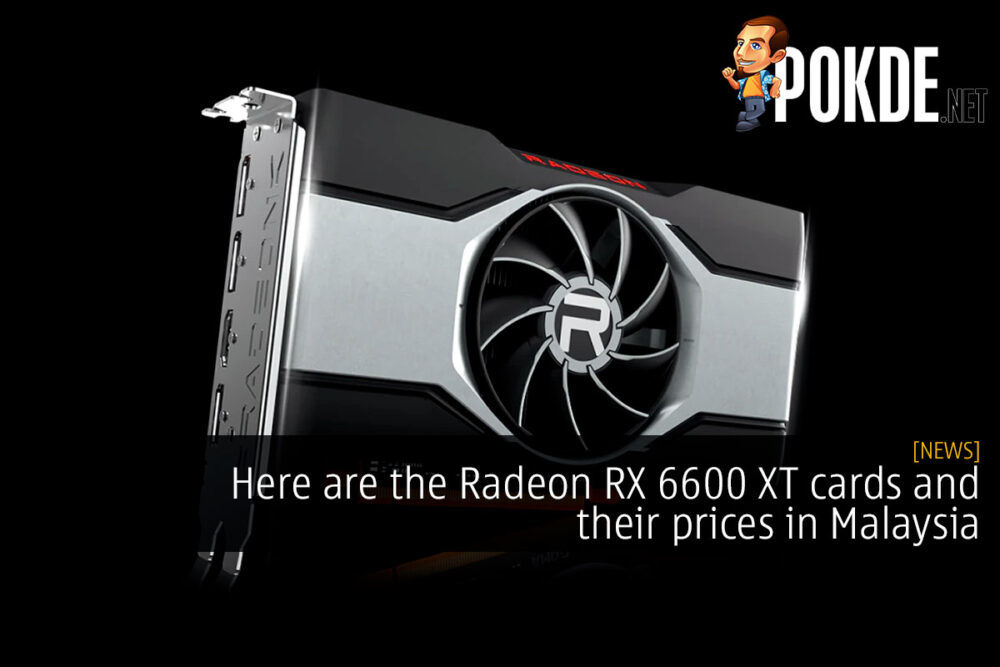 Here are the Radeon RX 6600 XT cards and their prices in Malaysia 22