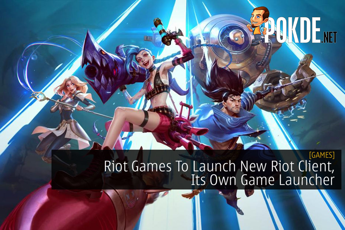 Riot Games To Launch New Riot Client, Its Own Game Launcher – Pokde.Net