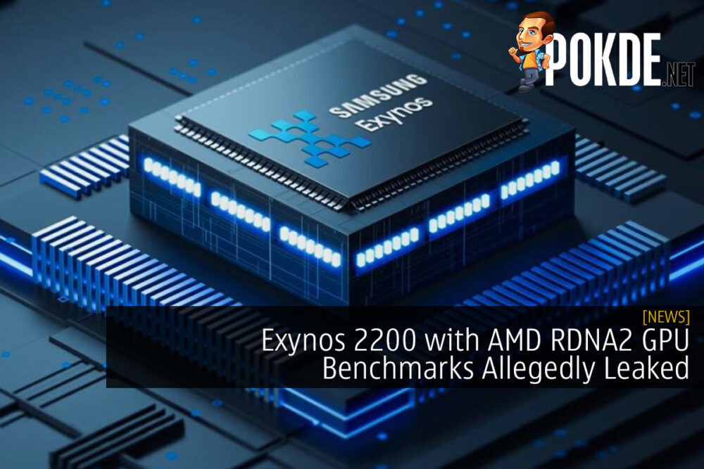 Exynos 2200 with AMD RDNA2 GPU Benchmarks Allegedly Leaked