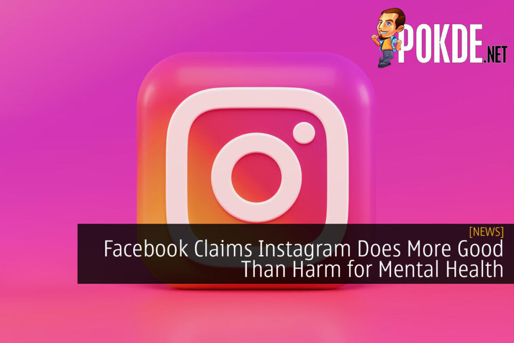 Facebook Claims Instagram Does More Good Than Harm for Mental Health