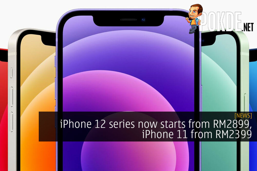 iPhone 12 series now starts from RM2899, iPhone 11 from RM2399 29
