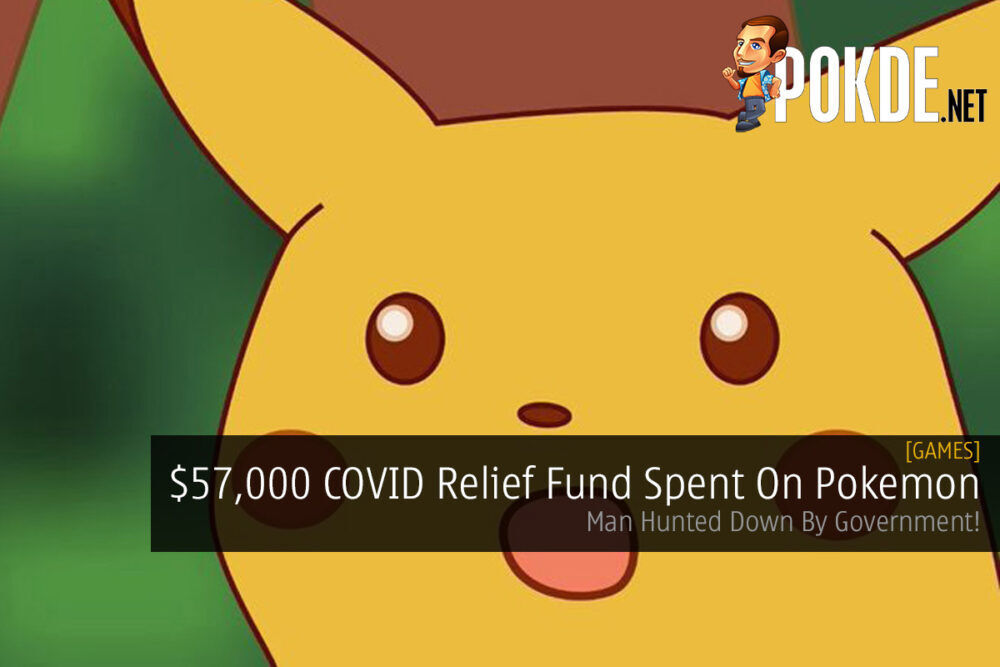 $57,000 COVID Relief Fund Spent On Pokemon — Man Hunted Down By Government! 24
