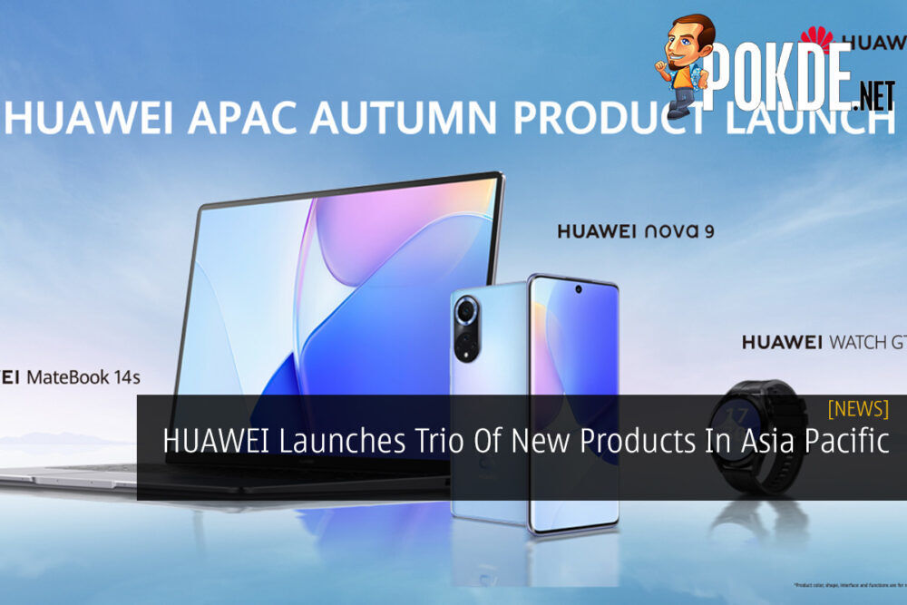HUAWEI Launches Trio Of New Products In Asia Pacific 24