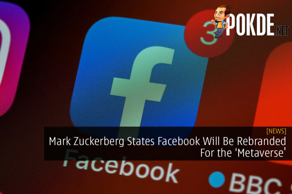 Mark Zuckerberg States Facebook Will Be Rebranded For the 'Metaverse' 19