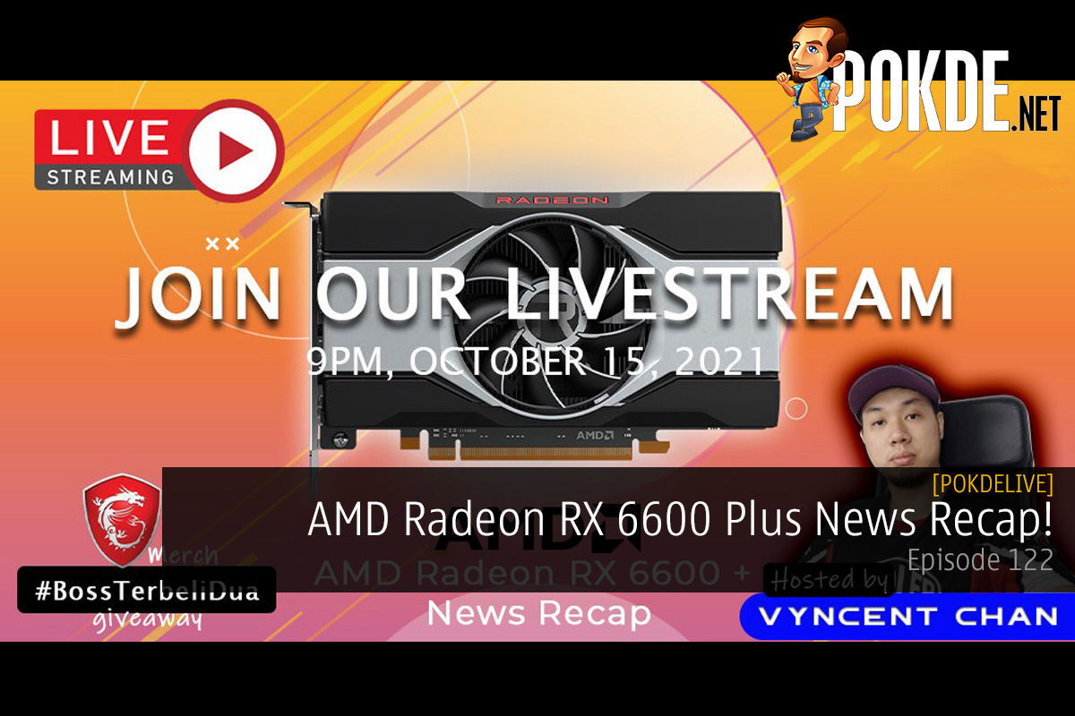 PokdeLIVE 122 — AMD Radeon RX 6600 Plus News Recap! 10