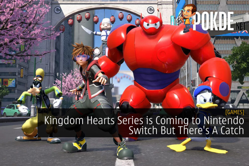 Kingdom Hearts Series is Coming to Nintendo Switch But There's A Catch