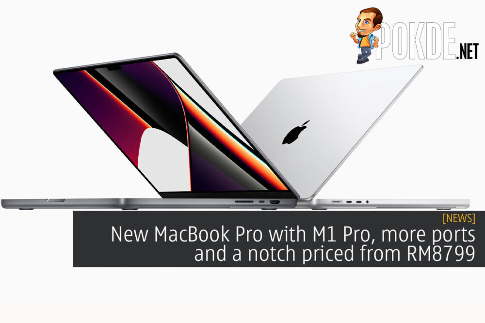 New MacBook Pro with M1 Pro, more ports and a notch priced from RM8799 18
