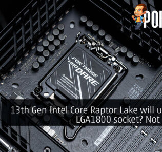 13th Gen Intel Core Raptor Lake will use new LGA1800 socket? Not really... 21