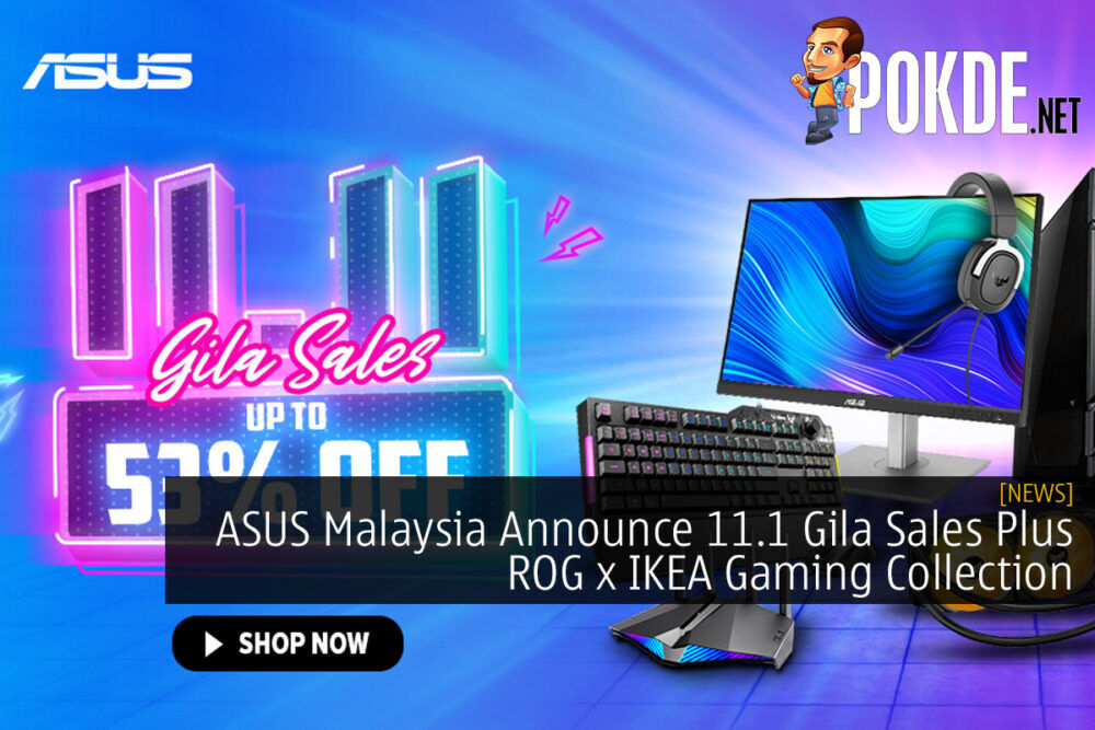 ASUS Malaysia Announce 11.1 Gila Sales Plus ROG x IKEA Gaming Collection 27