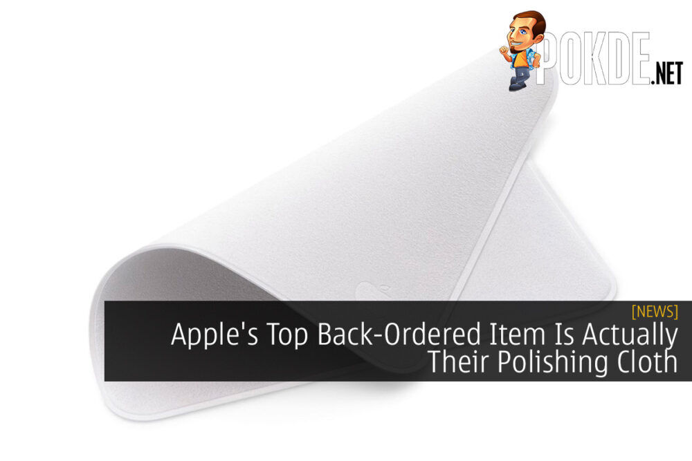Apple's Top Back-Ordered Item Is Actually Their Polishing Cloth 30