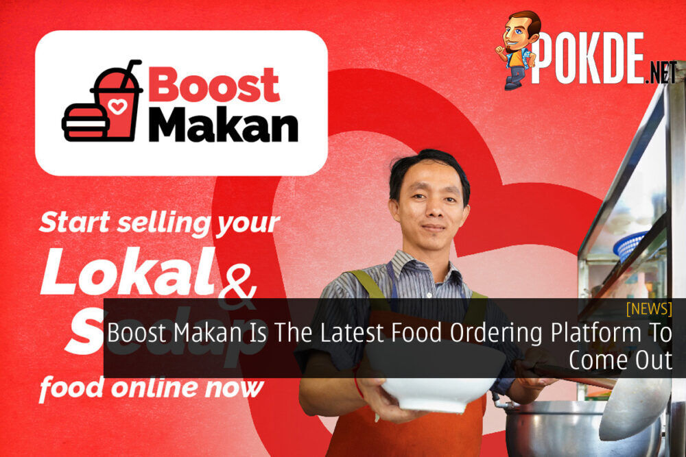 Boost Makan Is The Latest Food Ordering Platform To Come Out 32