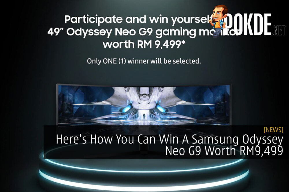 Here's How You Can Win A Samsung Odyssey Neo G9 Worth RM9,499 26