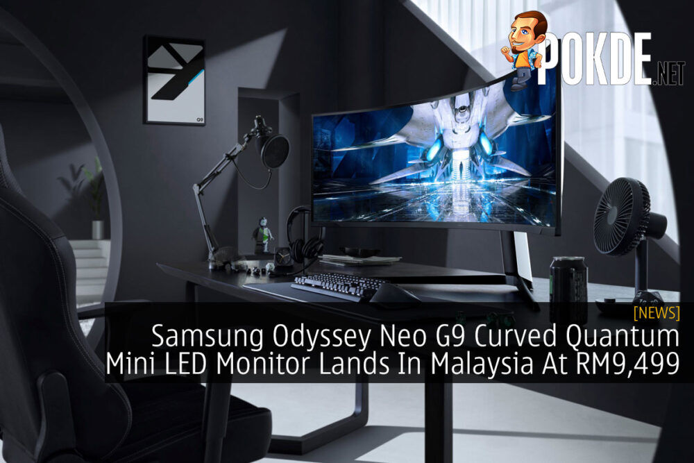 Samsung Odyssey Neo G9 Curved Quantum Mini LED Monitor Lands In Malaysia At RM9,499 18
