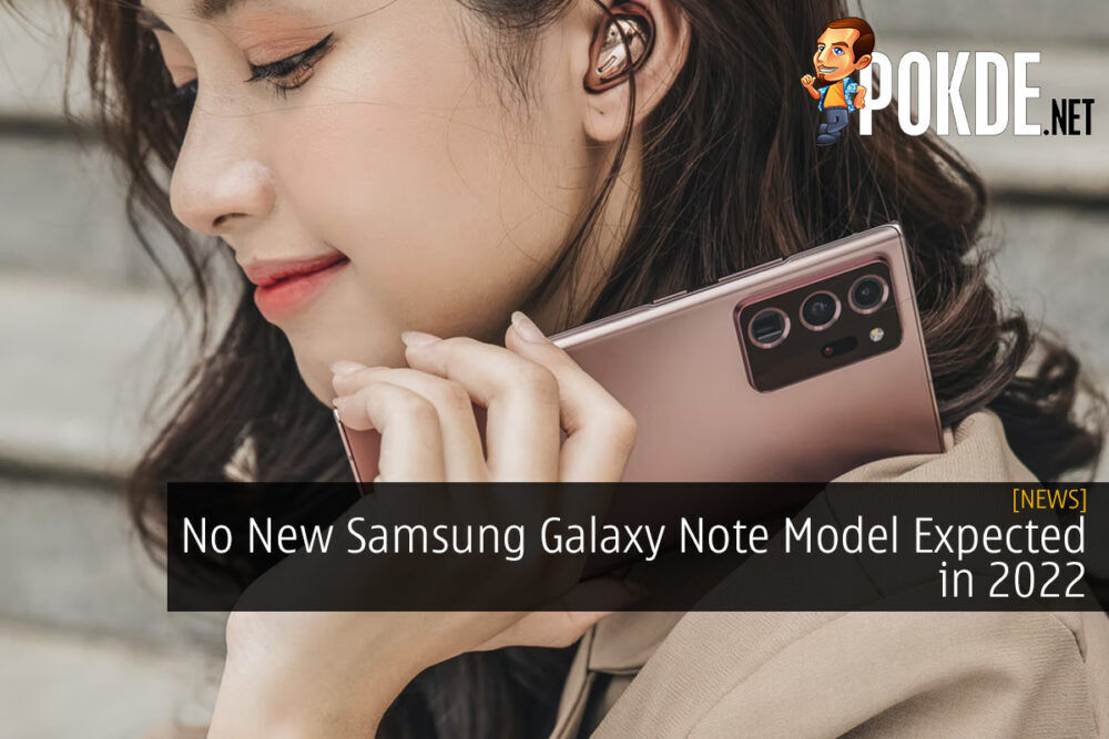 No New Samsung Galaxy Note Model Expected in 2022