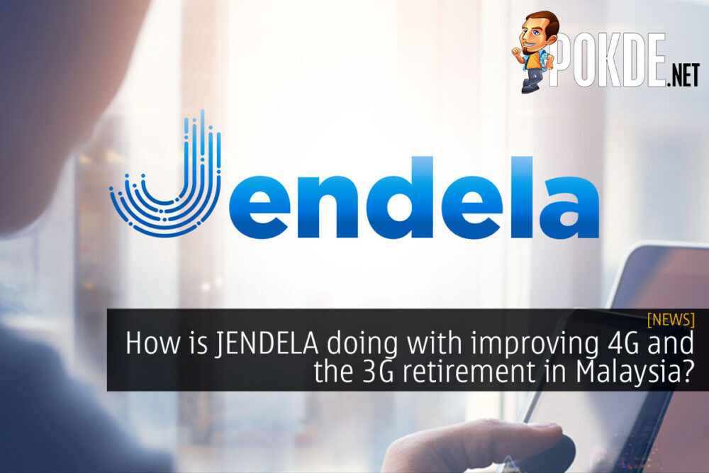 How is JENDELA doing with improving 4G and the 3G retirement in Malaysia? 25