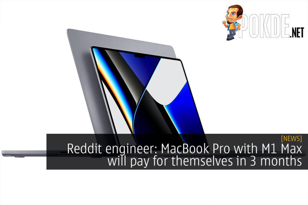 Reddit engineer: MacBook Pro with M1 Max will pay for themselves in 3 months 26